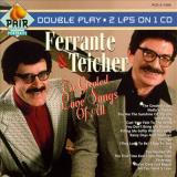 Ferrante & Teicher: The Greatest Love Songs of All [reissue] ()